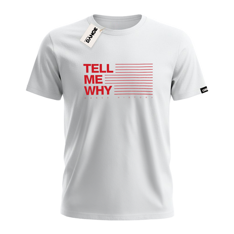 T-Shirt - TELL ME WHY - La Storia Della Dance