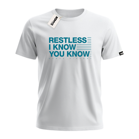 T-Shirt - RESTLESS (I KNOW YOU KNOW) - La Storia Della Dance