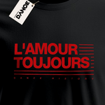 T-Shirt - L'AMOUR TOUJOURS (Black) - La Storia Della Dance