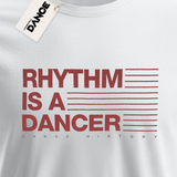 T-Shirt - RHYTHM IS A DANCER - La Storia Della Dance