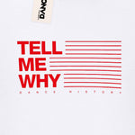 T-Shirt - TELL ME WHY - La Storia Della Dance