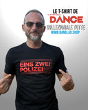 T-Shirt - EINS ZWEI POLIZEI - La Storia Della Dance